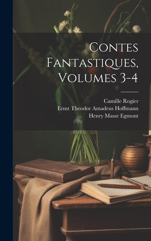 Contes Fantastiques, Volumes 3-4 (Hardcover)