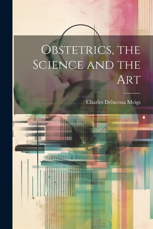 Obstetrics, the Science and the Art (Paperback)