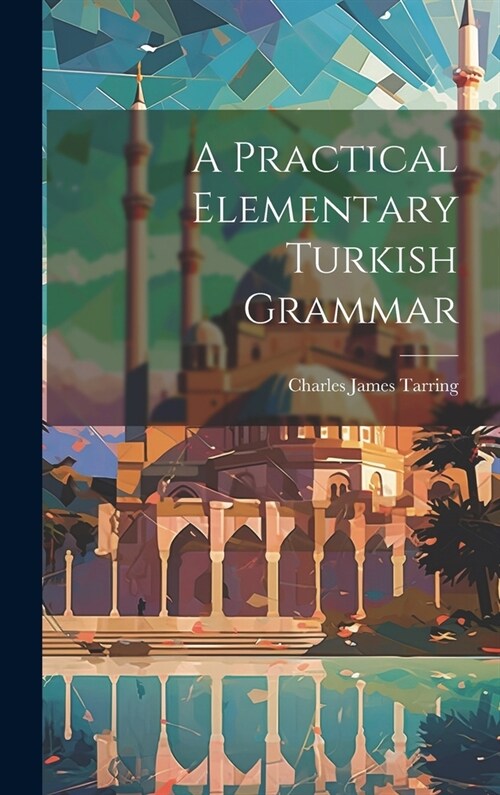 A Practical Elementary Turkish Grammar (Hardcover)