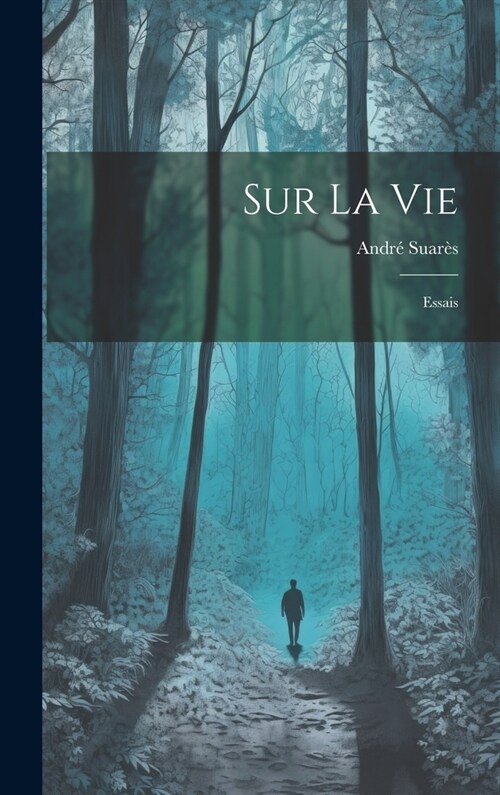 Sur La Vie: Essais (Hardcover)