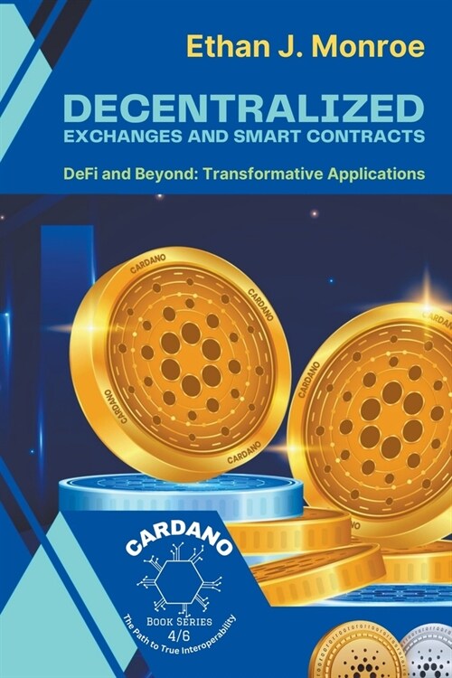 Decentralized Exchanges and Smart Contracts: DeFi and Beyond: Transformative Applications (Paperback)