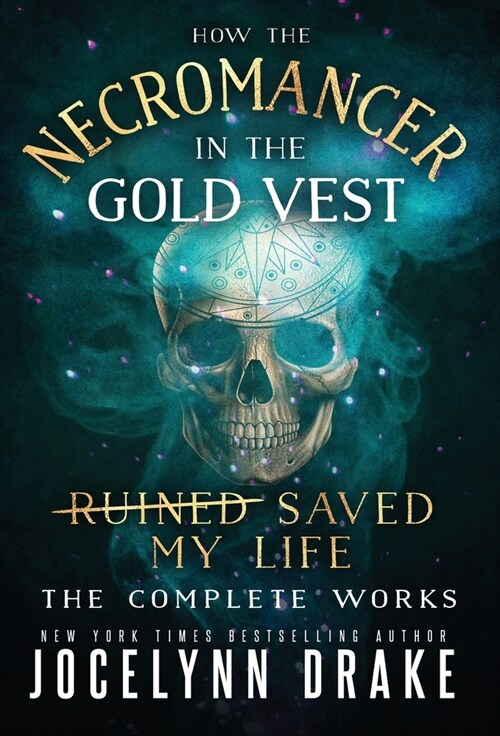 How the Necromancer in the Gold Vest Saved My Life: The Complete Works (Hardcover)