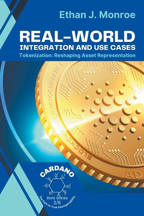 Real-World Integration and Use Cases: Tokenization: Reshaping Asset Representation (Paperback)