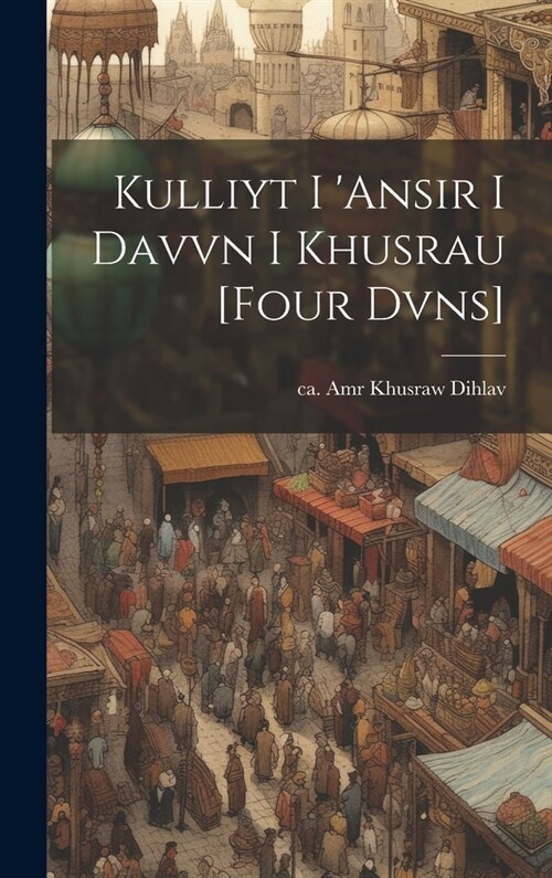 Kulliyt I ansir I Davvn I Khusrau [four Dvns] (Hardcover)