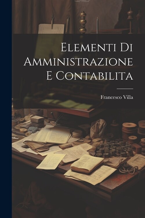 Elementi Di Amministrazione E Contabilita (Paperback)