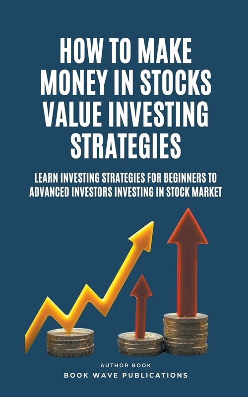 How To Make Money In Stocks Value Investing Strategies (Paperback)