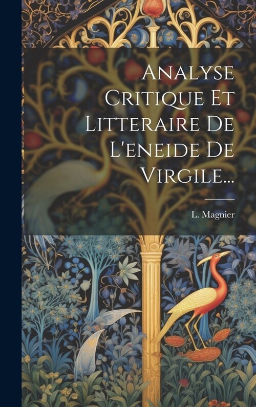Analyse Critique Et Litteraire De Leneide De Virgile... (Hardcover)