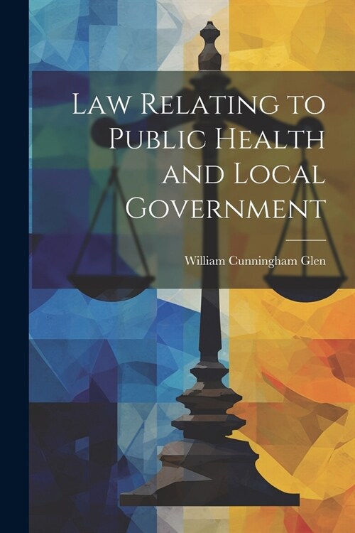 Law Relating to Public Health and Local Government (Paperback)