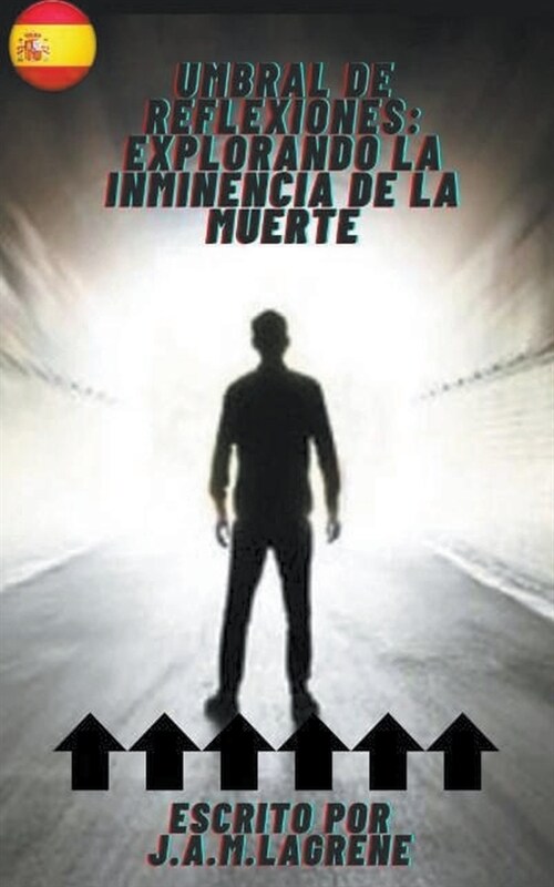 Umbral de Reflexiones: Explorando la Inminencia de la Muerte. (Paperback)