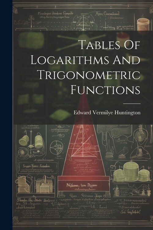 Tables Of Logarithms And Trigonometric Functions (Paperback)