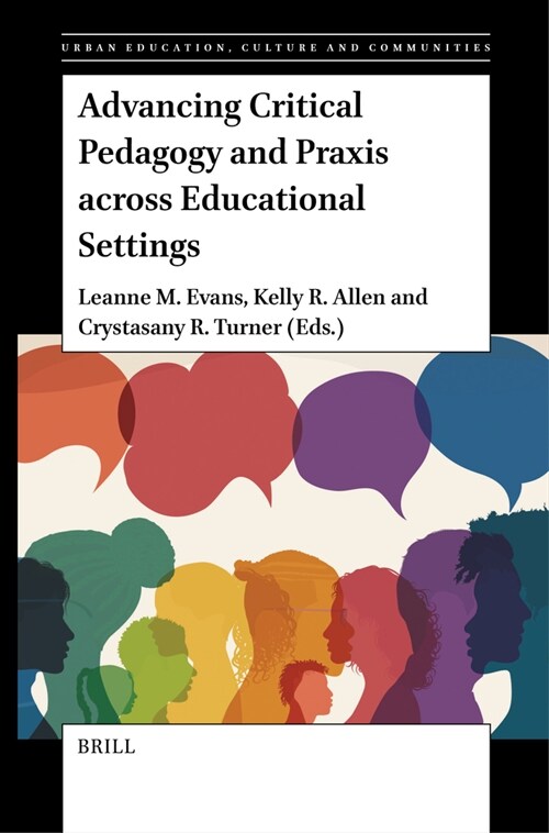 Advancing Critical Pedagogy and Praxis Across Educational Settings (Hardcover)