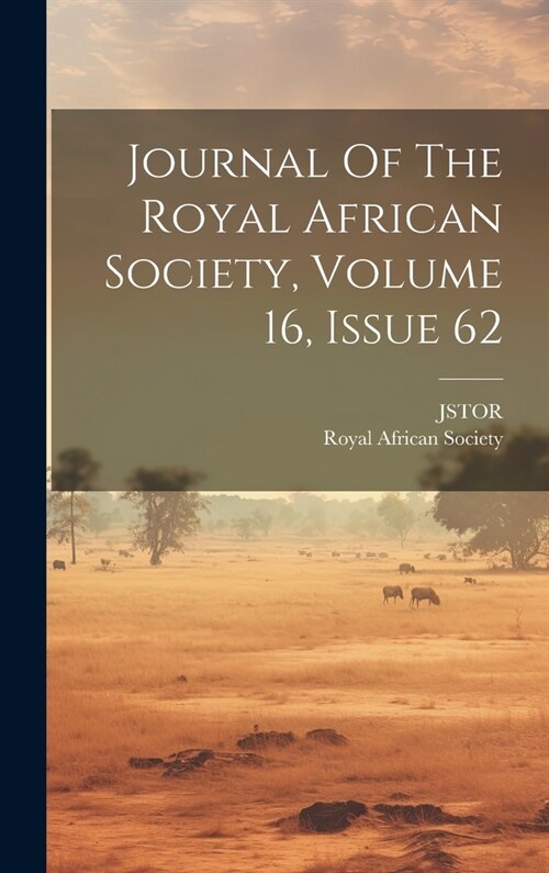 Journal Of The Royal African Society, Volume 16, Issue 62 (Hardcover)