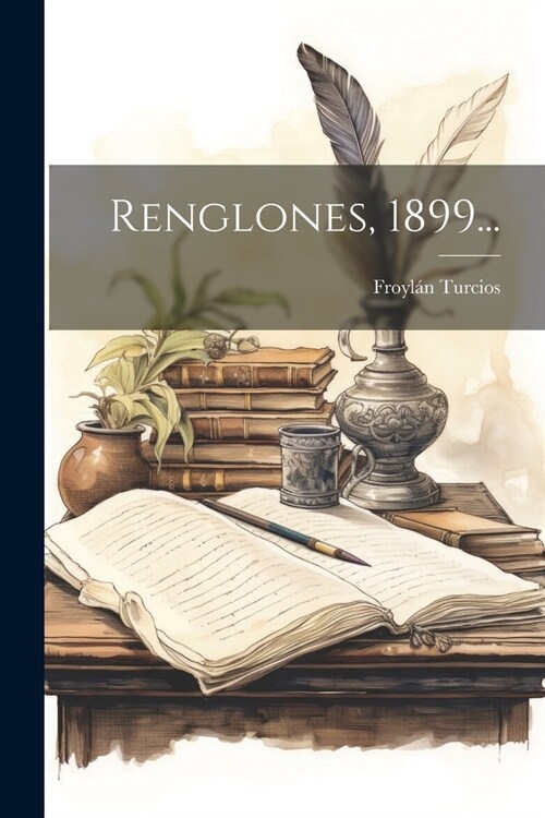 Renglones, 1899... (Paperback)