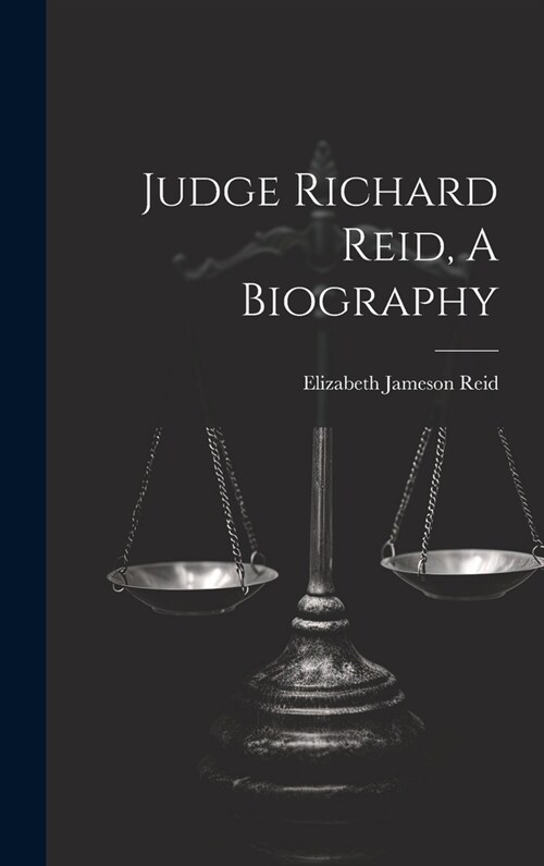 Judge Richard Reid, A Biography (Hardcover)