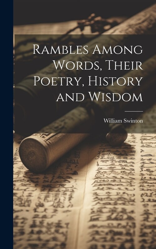 Rambles Among Words, Their Poetry, History and Wisdom (Hardcover)