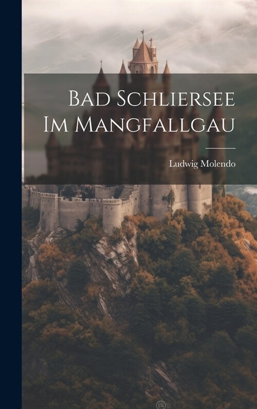 Bad Schliersee im Mangfallgau (Hardcover)