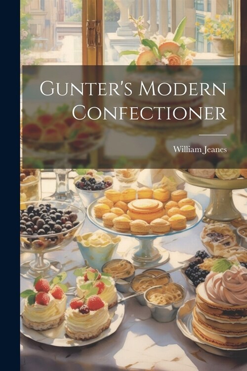 Gunters Modern Confectioner (Paperback)