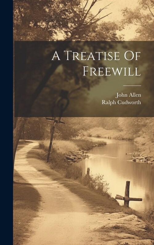 A Treatise Of Freewill (Hardcover)