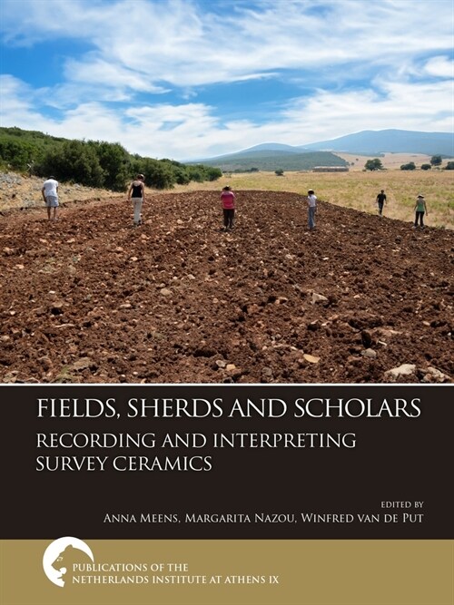 Fields, Sherds and Scholars. Recording and Interpreting Survey Ceramics (Paperback)