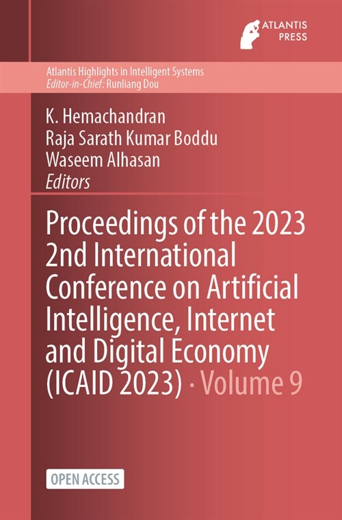 Proceedings of the 2023 2nd International Conference on Artificial Intelligence, Internet and Digital Economy (ICAID 2023) (Paperback)