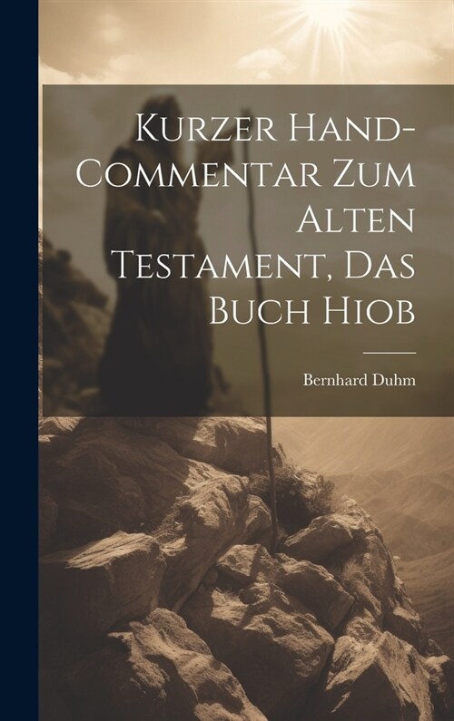 Kurzer Hand-Commentar zum Alten Testament, Das Buch Hiob (Hardcover)