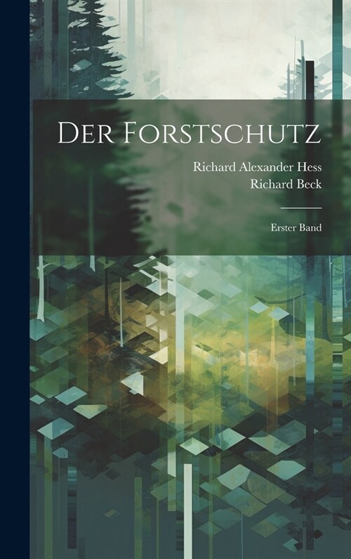 Der Forstschutz: Erster Band (Hardcover)