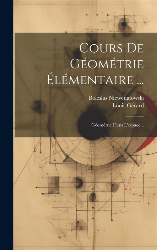 Cours De G?m?rie ??entaire ...: G?m?rie Dans Lespace... (Hardcover)