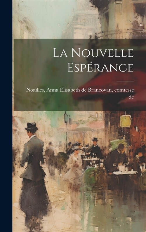 La Nouvelle Esp?ance (Hardcover)