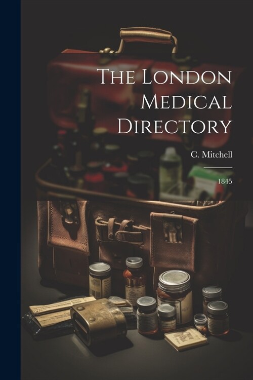 The London Medical Directory: 1845 (Paperback)
