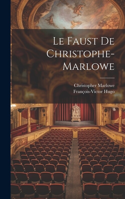 Le Faust De Christophe-Marlowe (Hardcover)