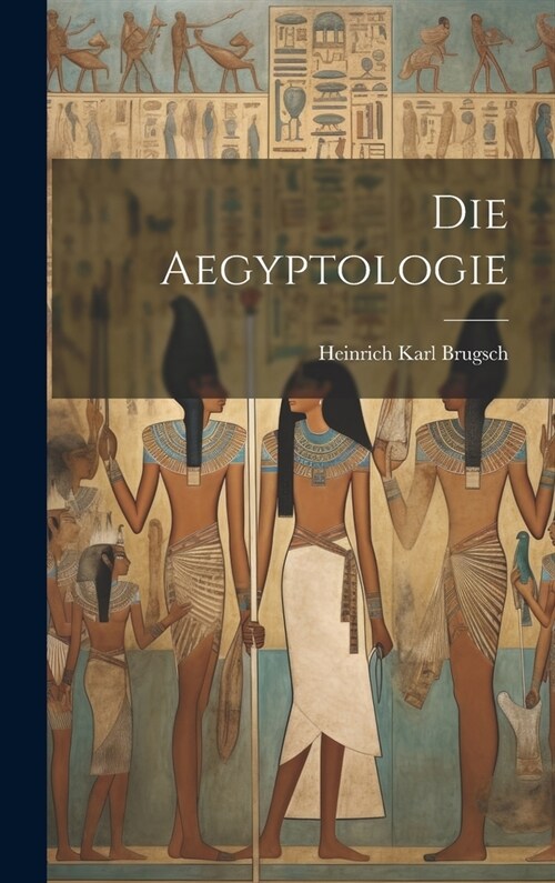 Die Aegyptologie (Hardcover)