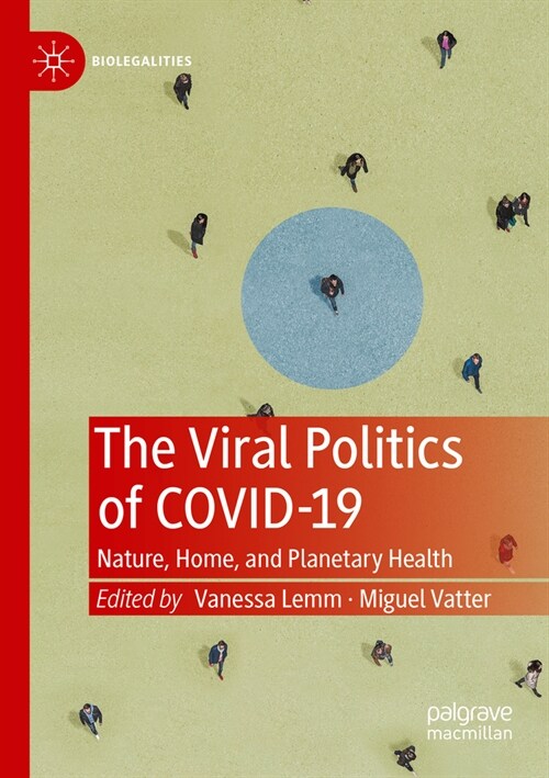 The Viral Politics of Covid-19: Nature, Home, and Planetary Health (Paperback, 2022)