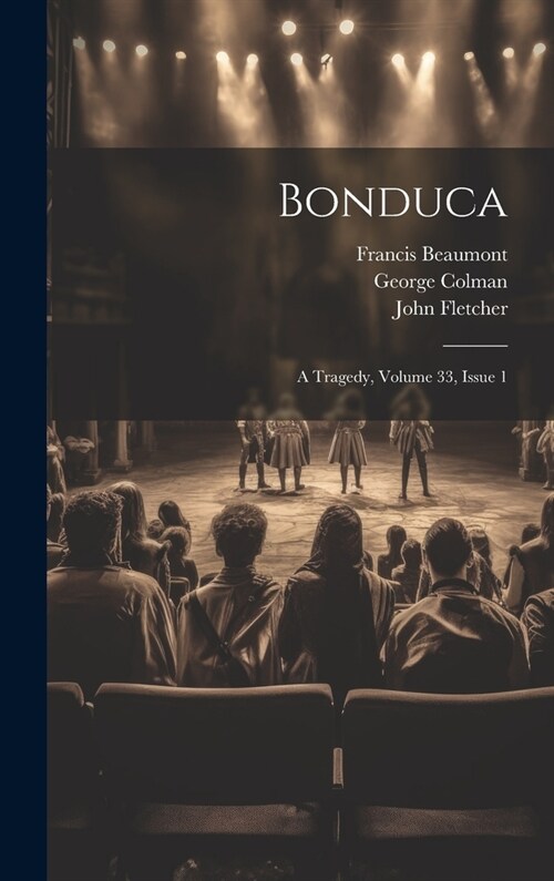 Bonduca: A Tragedy, Volume 33, issue 1 (Hardcover)