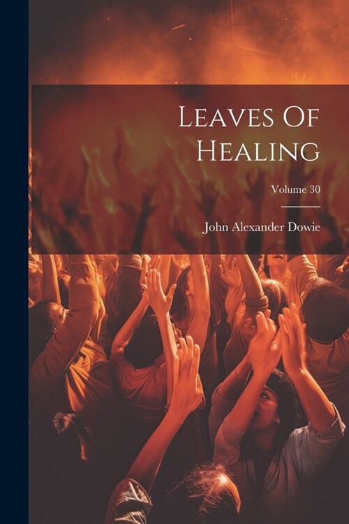 Leaves Of Healing; Volume 30 (Paperback)