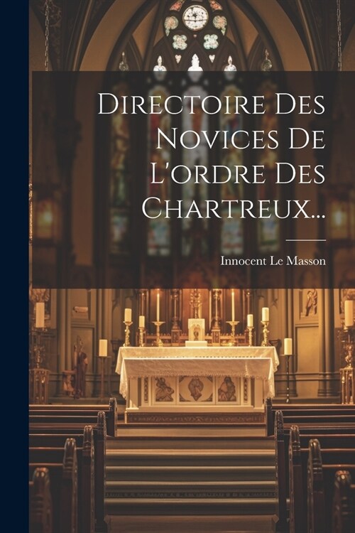 Directoire Des Novices De Lordre Des Chartreux... (Paperback)