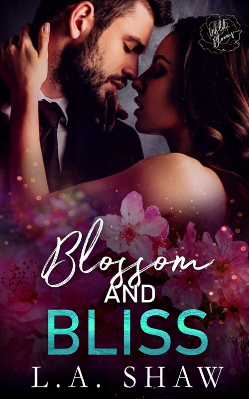 Blossom & Bliss: Wild Blooms Series, Book 3 (Paperback)