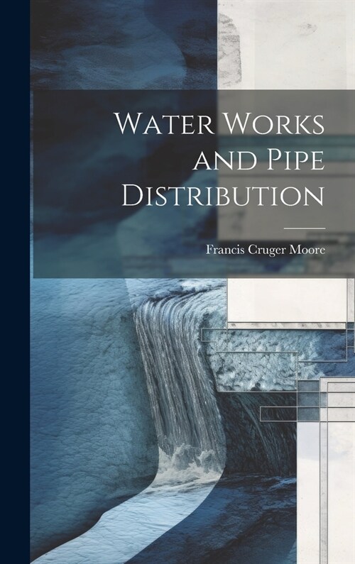 Water Works and Pipe Distribution (Hardcover)