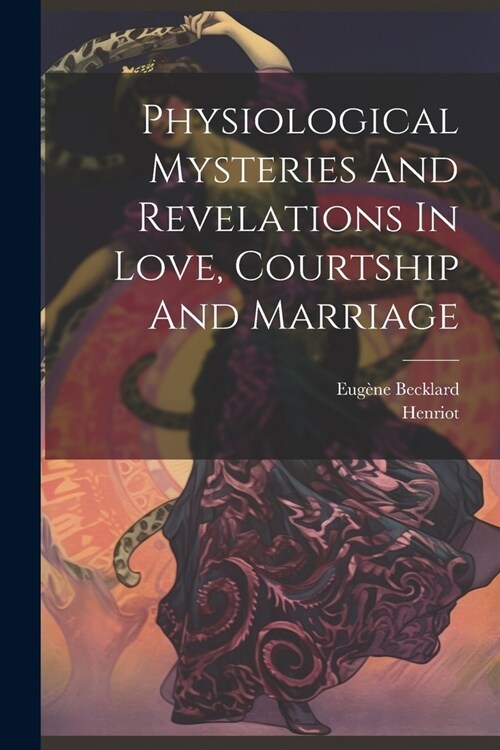 알라딘 Physiological Mysteries And Revelations In Love Courtship And