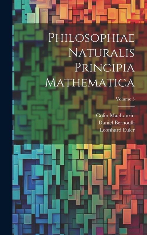 Philosophiae Naturalis Principia Mathematica; Volume 3 (Hardcover)