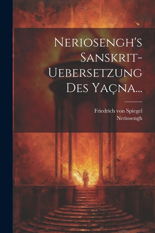 Neriosenghs Sanskrit-uebersetzung Des Ya?a... (Paperback)