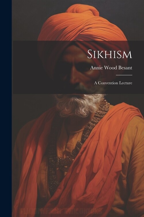 Sikhism: A Convention Lecture (Paperback)