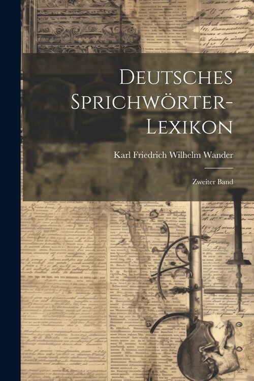 Deutsches Sprichw?ter-Lexikon: Zweiter Band (Paperback)