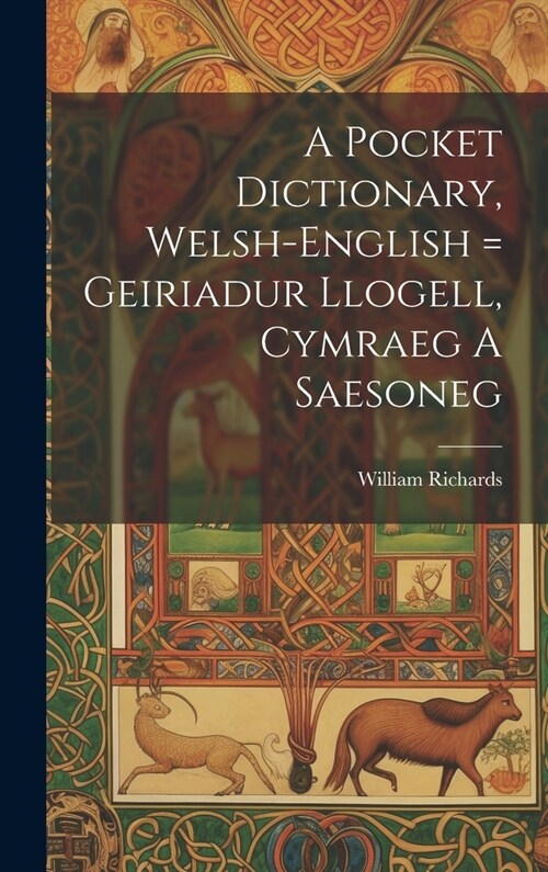 A Pocket Dictionary, Welsh-english = Geiriadur Llogell, Cymraeg A Saesoneg (Hardcover)