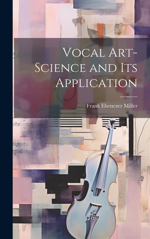 Vocal Art-Science and Its Application (Hardcover)