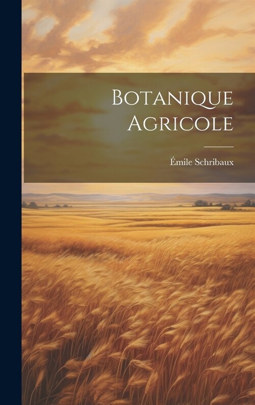 Botanique Agricole (Hardcover)