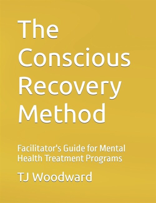 The Conscious Recovery Method: For Mental Health (Paperback)