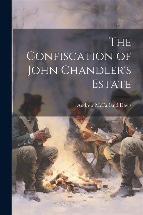 The Confiscation of John Chandlers Estate (Paperback)