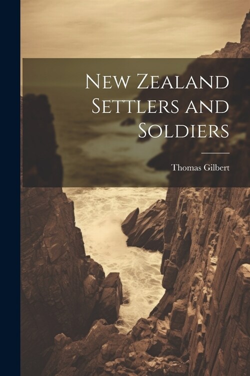 New Zealand Settlers and Soldiers (Paperback)
