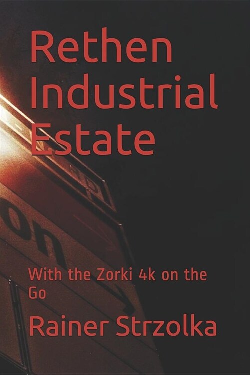 Rethen Industrial Estate: With the Zorki 4k on the Go (Paperback)