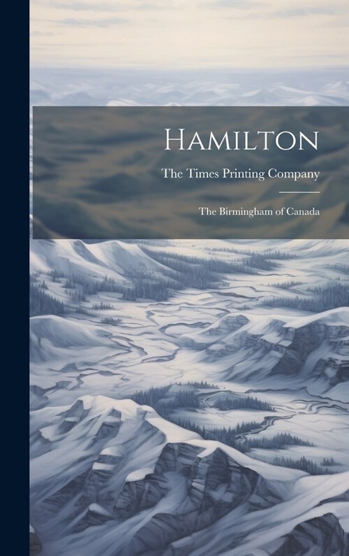Hamilton: The Birmingham of Canada (Hardcover)
